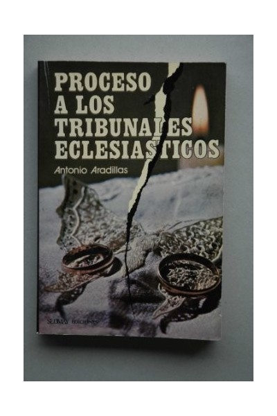 Proceso a los Tribunales Eclesiásticos